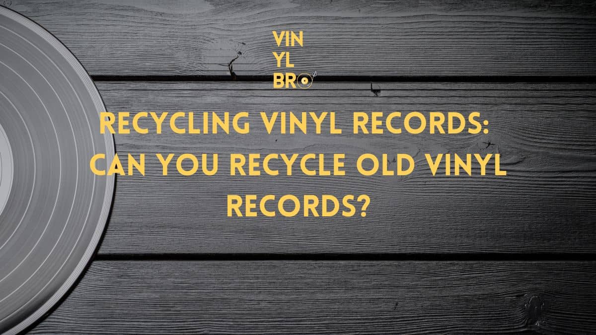 Recycling Vinyl Records | Can You Recycle Old Vinyl Records | Vinyl Bro